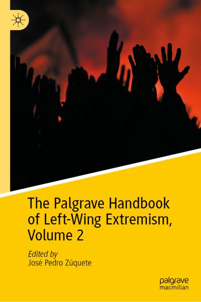 Cover for José Pedro Zuquete · The Palgrave Handbook of Left-Wing Extremism, Volume 2 (Inbunden Bok) [1st ed. 2023 edition] (2023)