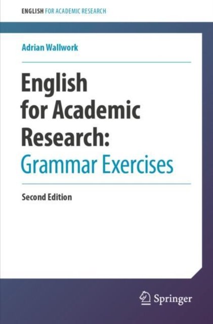 Adrian Wallwork · English for Academic Research:  Grammar Exercises - English for Academic Research (Paperback Book) [2nd ed. 2024 edition] (2024)