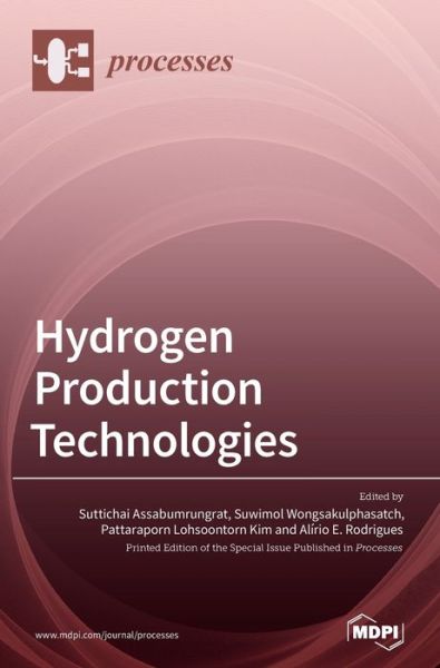 Cover for Suttichai Assabumrungrat · Hydrogen Production Technologies (Hardcover Book) (2021)