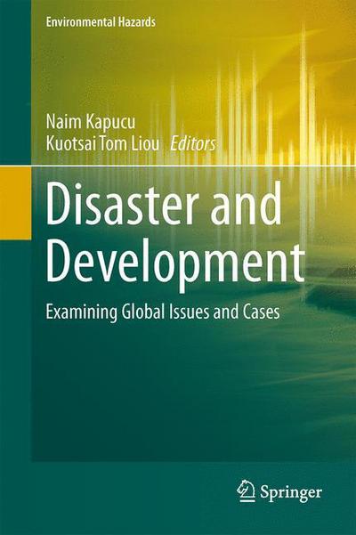 Cover for Naim Kapucu · Disaster and Development: Examining Global Issues and Cases - Environmental Hazards (Hardcover Book) [2014 edition] (2014)