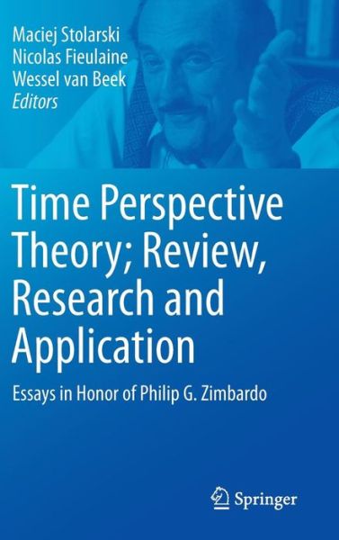 Cover for Maciej Stolarski · Time Perspective Theory; Review, Research and Application: Essays in Honor of Philip G. Zimbardo (Hardcover Book) [2015 edition] (2014)