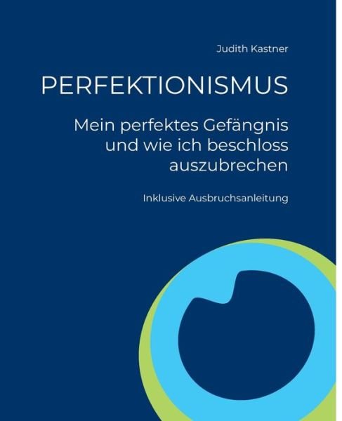 Cover for Kastner · PERFEKTIONISMUS - Mein perfekte (Bog) (2020)