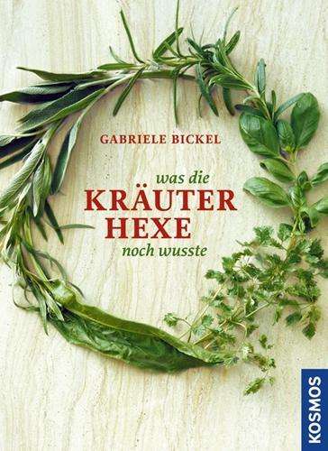 Cover for Bickel · Was die Kräuterhexe noch wusste (Book)