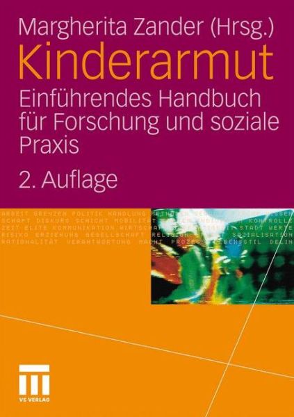 Cover for Margherita Zander · Kinderarmut: Einfuhrendes Handbuch Fur Forschung Und Soziale Praxis (Paperback Book) [2nd 2. Aufl. 2010 edition] (2010)