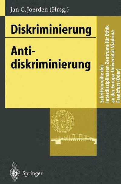 Cover for Jan C Joerden · Diskriminierung: Antidiskriminierung - Schriftenreihe DES Interdisziplinaren Zentrums fur Ethik an der Europa-Universitat Viadrina Frankfurt (Oder) (Paperback Book) [1996 edition] (1996)