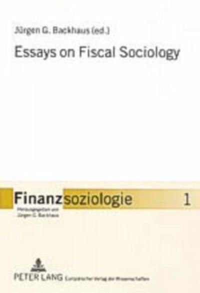 Cover for Essays on Fiscal Sociology - Finanzsoziologie (Paperback Book) (2005)