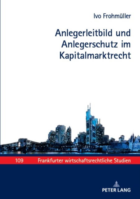 Cover for Ivo Frohmüller · Anlegerleitbild und Anlegerschutz Im Kapitalmarktrecht (Book) (2023)