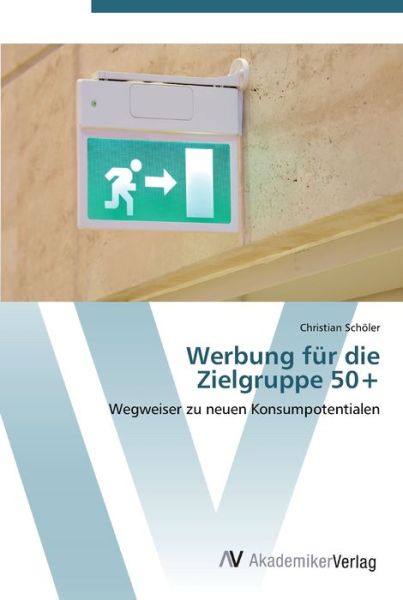 Cover for Schöler · Werbung für die Zielgruppe 50+ (Book) (2012)