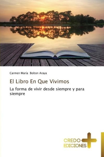 Cover for Carmen María Bolton Araya · El Libro en Que Vivimos (Pocketbok) [Spanish edition] (2013)