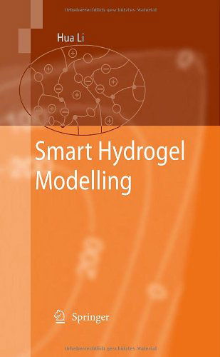 Smart Hydrogel Modelling - Hua Li - Böcker - Springer-Verlag Berlin and Heidelberg Gm - 9783642023675 - 21 oktober 2009