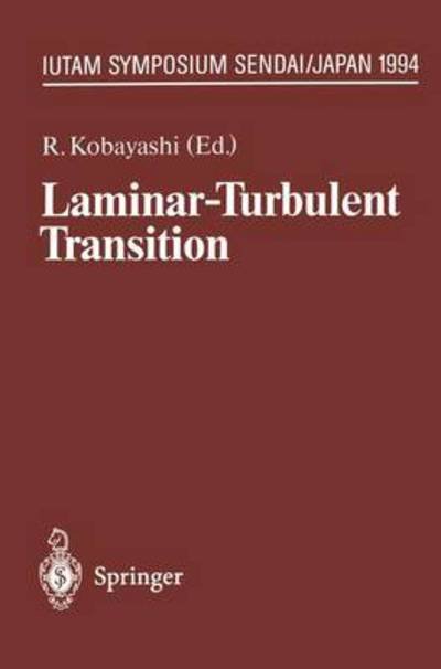 Cover for Ryoji Kobayashi · Laminar-Turbulent Transition: IUTAM Symposium, Sendai / Japan, September 5 - 9, 1994 - IUTAM Symposia (Paperback Book) [Softcover reprint of the original 1st ed. 1995 edition] (2011)