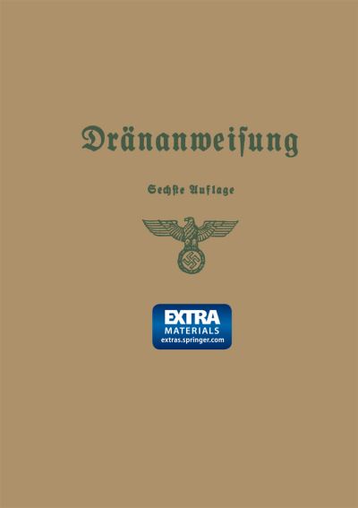 Cover for Reichsministerium Fur Ernahrung Und Landwirtschaft · Anweisung Fur Die Planung, Ausfuhrung Und Unterhaltung Von Drananlagen (Paperback Book) [6th 6. Aufl. 1941. Softcover Reprint of the Origin edition] (1941)