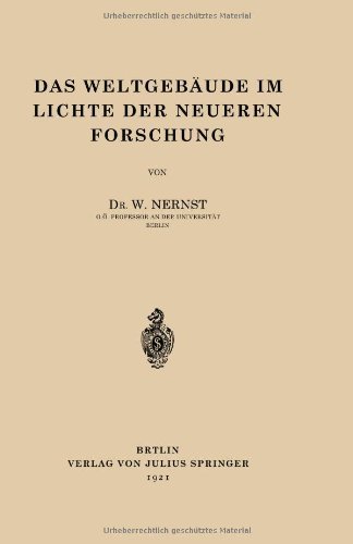 Cover for W Nernst · Das Weltgebaude Im Lichte Der Neueren Forschung (Paperback Book) [1921 edition] (1921)