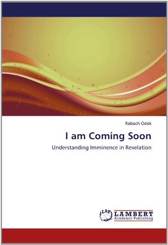 Cover for Rabach Odek · I Am Coming Soon: Understanding Imminence in Revelation (Paperback Book) (2012)