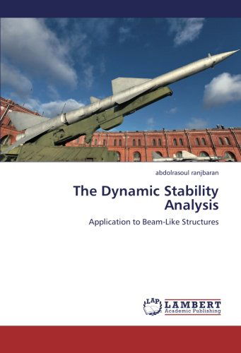 Cover for Abdolrasoul Ranjbaran · The Dynamic Stability Analysis: Application to Beam-like Structures (Paperback Book) (2012)