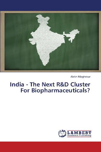 Cover for Abtin Maghrour · India - the Next R&amp;d Cluster for Biopharmaceuticals? (Taschenbuch) (2013)