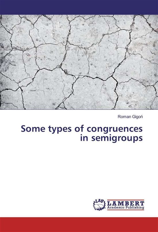 Cover for Gigon · Some types of congruences in semi (Bok)