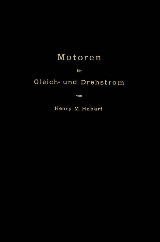 Cover for Hobart Punga · Motoren Fur Gleich- Und Drehstrom (Paperback Book) [Softcover Reprint of the Original 1st 1905 edition] (1905)