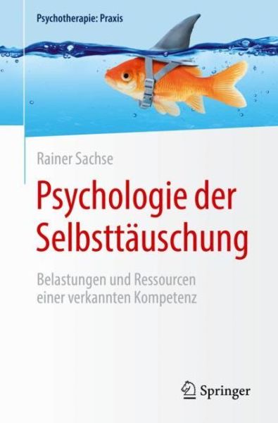 Cover for Sachse · Psychologie der Selbsttaeuschung (Book) (2020)