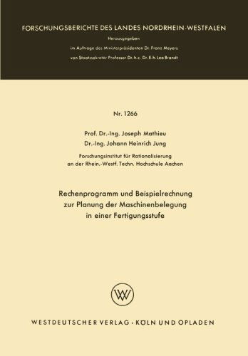 Cover for Joseph Mathieu · Rechenprogramm Und Beispielrechnung Zur Planung Der Maschinenbelegung in Einer Fertigungsstufe - Forschungsberichte Des Landes Nordrhein-Westfalen (Paperback Book) [1963 edition] (1963)