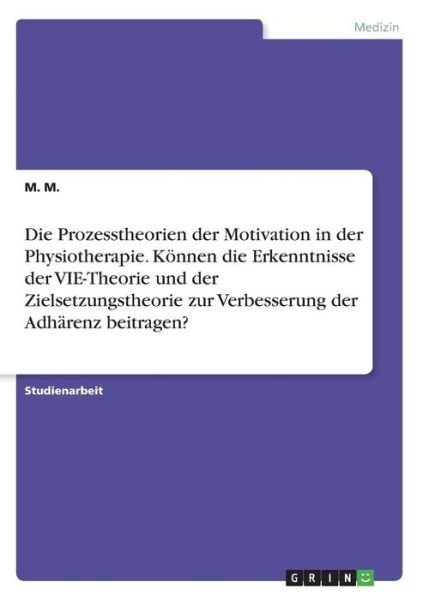 Die Prozesstheorien der Motivation i - M. - Livres -  - 9783668508675 - 