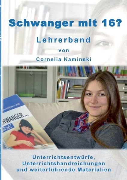 Cover for Kaminski · Schwanger mit 16? - Lehrerband (Book) (2016)