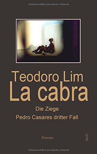 Cover for Teodoro Lim · La Cabra - Die Ziege: Pedro Casares dritter Fall (Taschenbuch) [German edition] (2015)
