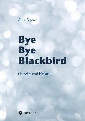 Cover for Segerer · Bye Bye Blackbird (Buch) (2019)