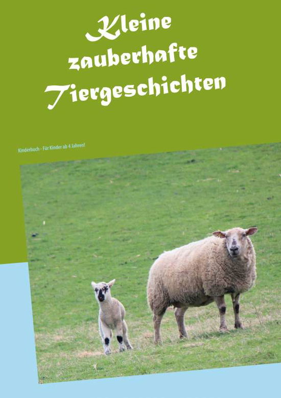 Cover for Kohrs · Kleine zauberhafte Tiergeschichte (Book)