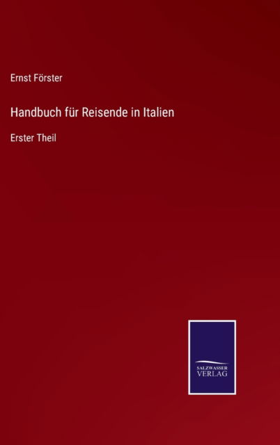 Cover for Ernst Foerster · Handbuch fur Reisende in Italien (Hardcover Book) (2021)