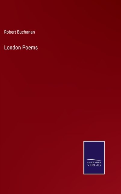 Cover for Robert Buchanan · London Poems (Hardcover bog) (2022)