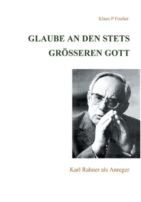 Cover for Klaus P Fischer · Glaube an Den Stets Groesseren Gott (Paperback Book) (2022)