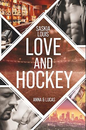 Cover for Saskia Louis · Love and Hockey: Anna &amp; Lucas (Book) (2024)