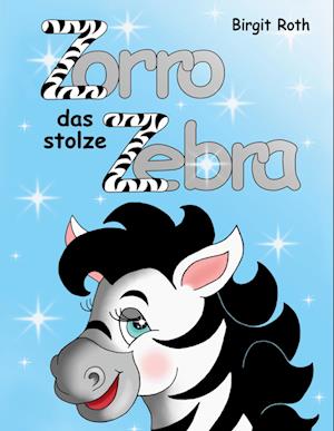 Cover for Birgit Roth · Zorro das stolze Zebra (Book) (2024)
