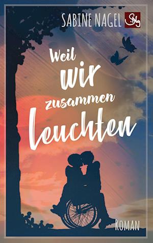 Cover for Sabine Nagel · Weil wir zusammen leuchten (Book) (2025)