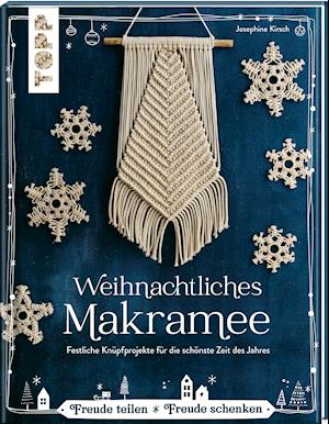 Weihnachtliches Makramee - Josephine Kirsch - Libros - Frech Verlag GmbH - 9783772445675 - 12 de agosto de 2021