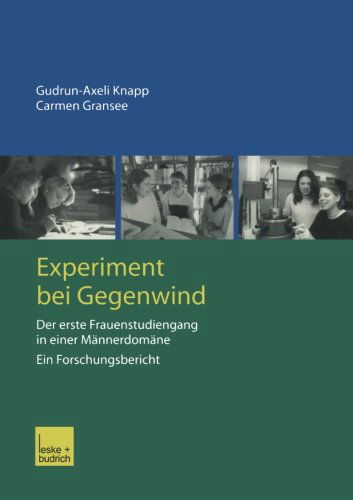 Cover for Gudrun-Axelie Knapp · Experiment Bei Gegenwind: Der Erste Frauenstudiengang in Einer Mannerdomane Ein Forschungsbericht (Taschenbuch) [2003 edition] (2003)