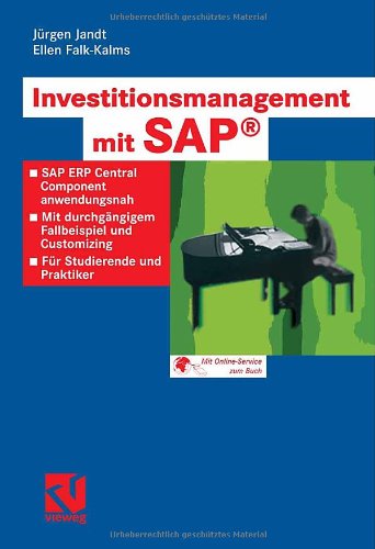 Cover for Jurgen Jandt · Investitionsmanagement Mit Sap (r): SAP Erp Central Component Anwendungsnah. Mit Durchgangigem Fallbeispiel Und Customizing. Fur Studierende Und Praktiker (Paperback Book) [2008 edition] (2008)