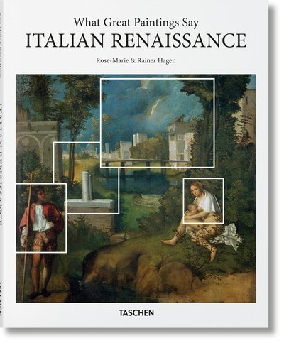 Cover for Hagen, Rainer &amp; Rose-Marie · What Great Paintings Say. Italian Renaissance (Hardcover Book) (2018)