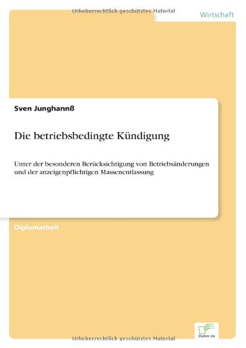 Cover for Sven Junghannss · Die betriebsbedingte Kundigung: Unter der besonderen Berucksichtigung von Betriebsanderungen und der anzeigenpflichtigen Massenentlassung (Paperback Book) [German edition] (2002)