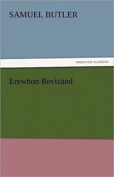 Cover for Samuel Butler · Erewhon Revisited (Tredition Classics) (Paperback Book) (2011)