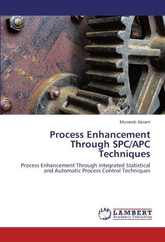 Cover for Muneeb Akram · Process Enhancement Through Spc / Apc Techniques: Process Enhancement Through Integrated Statistical and Automatic Process Control Techniques (Paperback Book) (2012)