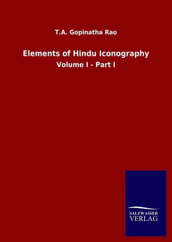 Cover for T a Gopinatha Rao · Elements of Hindu Iconography: Volume I - Part I (Gebundenes Buch) (2020)