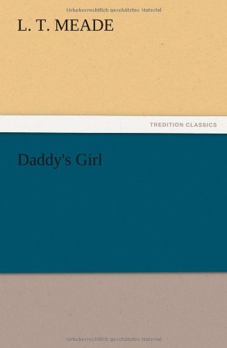 Cover for L. T. Meade · Daddy's Girl (Taschenbuch) (2012)