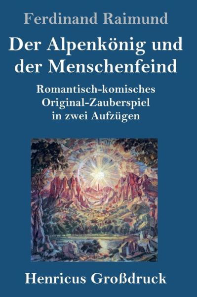 Cover for Ferdinand Raimund · Der Alpenkoenig und der Menschenfeind (Grossdruck) (Innbunden bok) (2019)