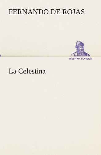 La Celestina (Tredition Classics) (Spanish Edition) - Fernando De Rojas - Bücher - tredition - 9783849525675 - 4. März 2013