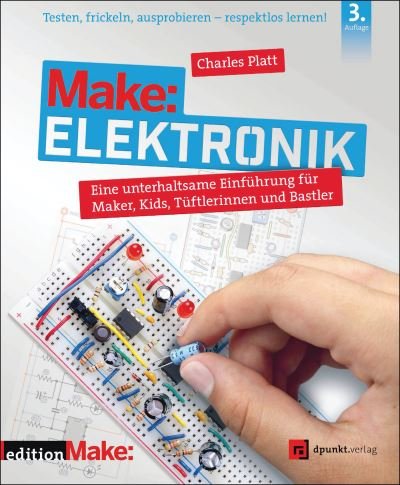 Make: Elektronik - Charles Platt - Livros - dpunkt - 9783864908675 - 8 de setembro de 2022