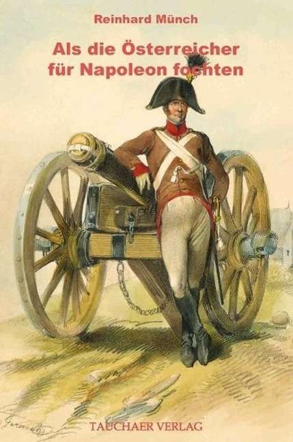 Cover for Münch · Als die Österreicher für Napoleon (Book)