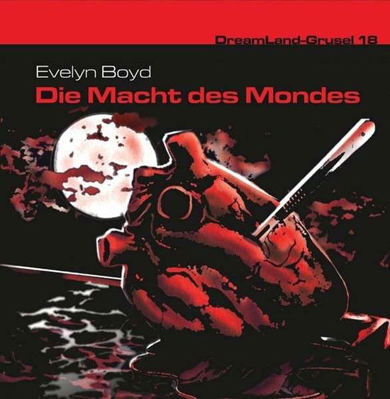 Cover for Evelyn Boyd · Dreamland Grusel 18: Die Macht Des Mondes (CD) (2017)