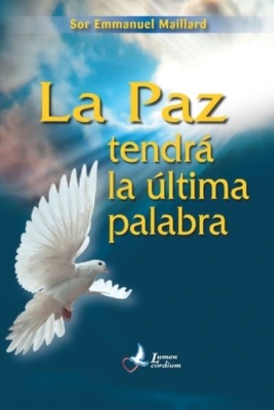 Cover for Emmanuel Maillard · La Paz tendra la ultima palabra (Paperback Book) (2019)